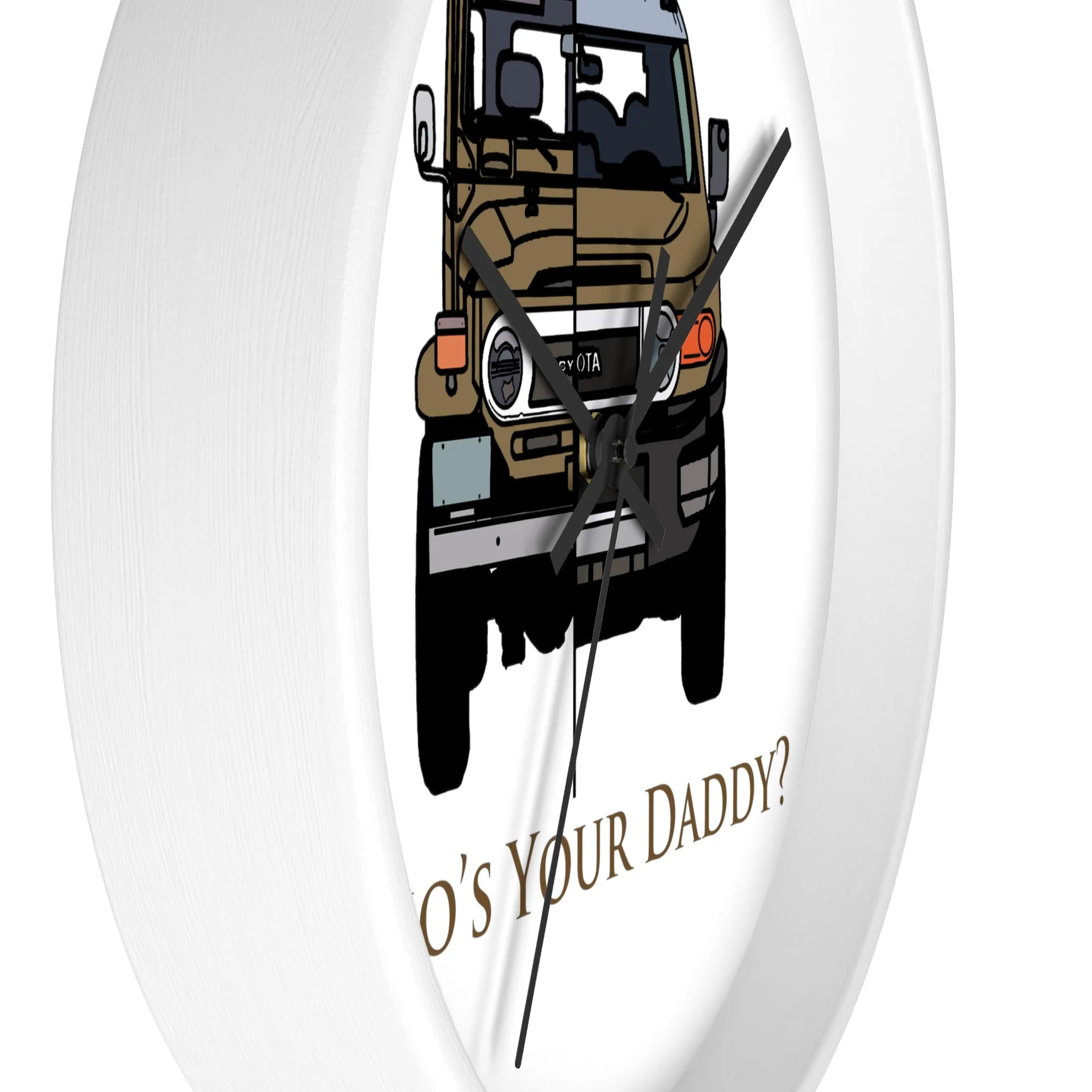FJ40 FJ Cruiser Whos Your Daddy Clock Wall Clock - Reefmonkey Artist Brody Plourde