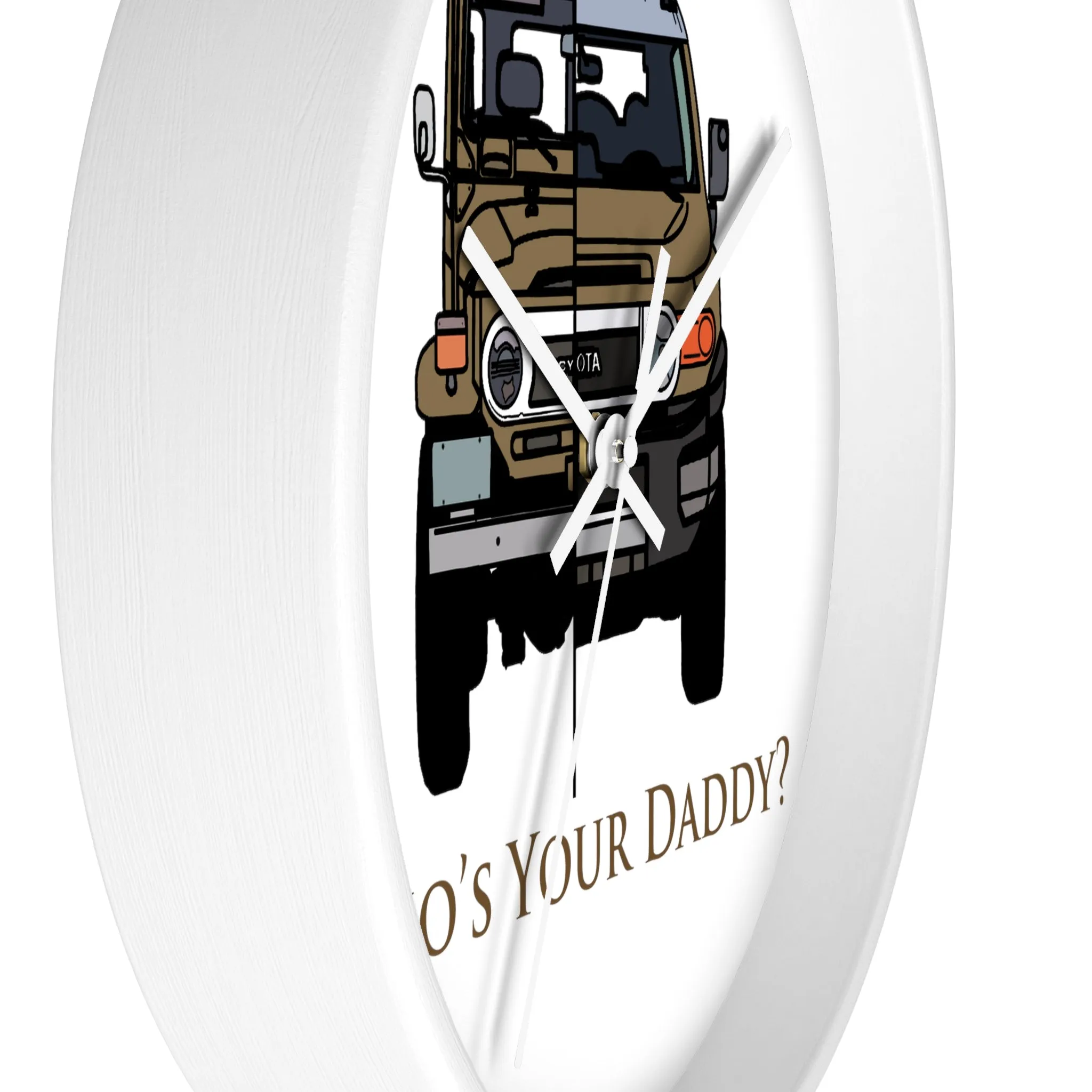 FJ40 FJ Cruiser Whos Your Daddy Clock Wall Clock - Reefmonkey Artist Brody Plourde