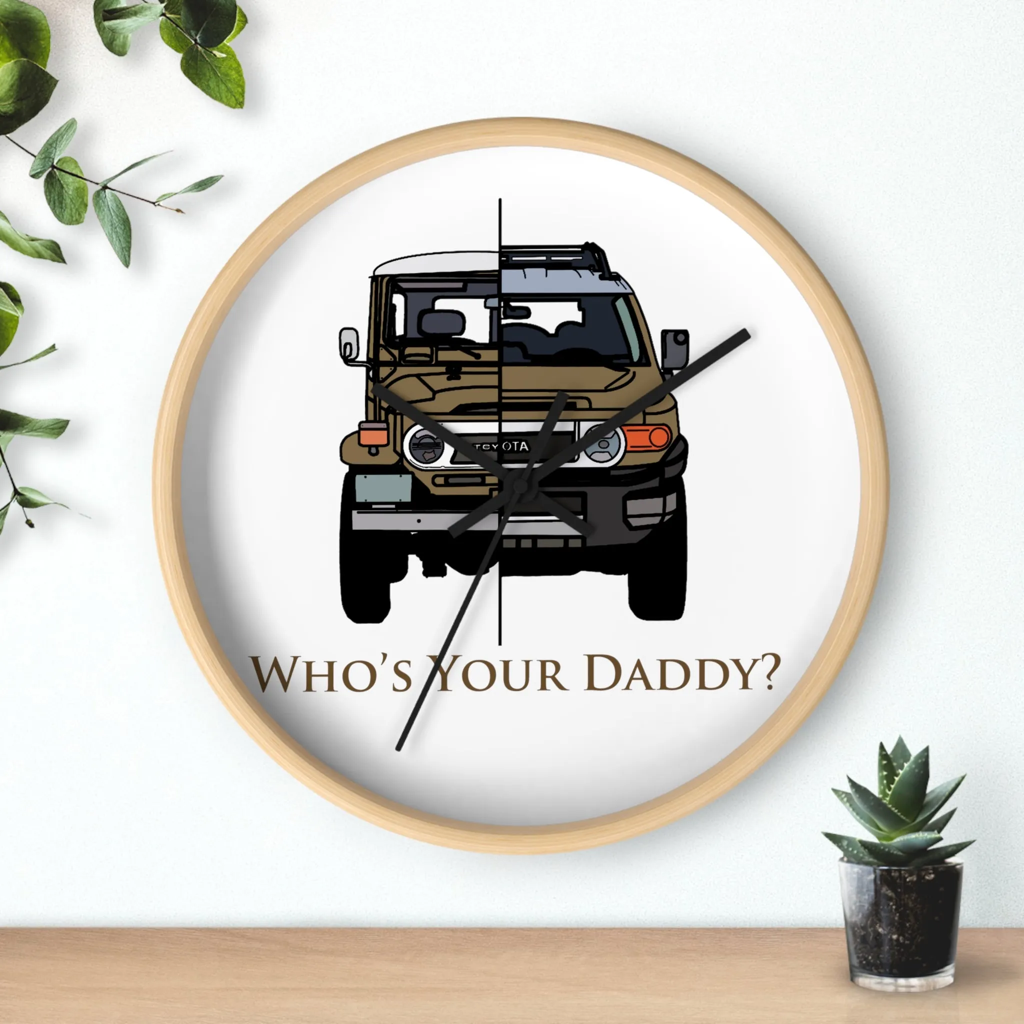 FJ40 FJ Cruiser Whos Your Daddy Clock Wall Clock - Reefmonkey Artist Brody Plourde