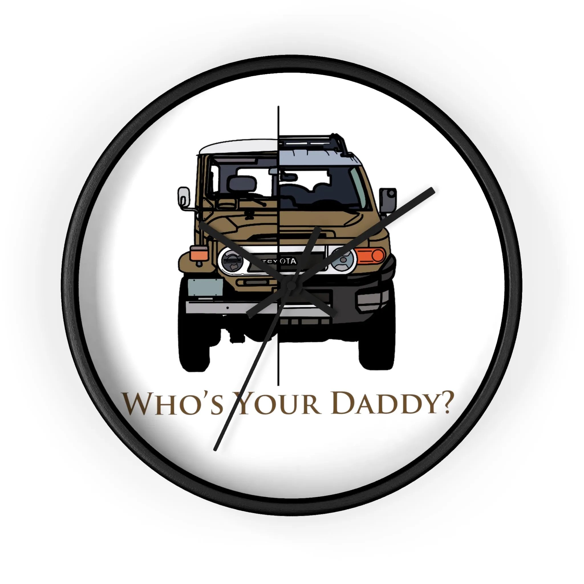 FJ40 FJ Cruiser Whos Your Daddy Clock Wall Clock - Reefmonkey Artist Brody Plourde