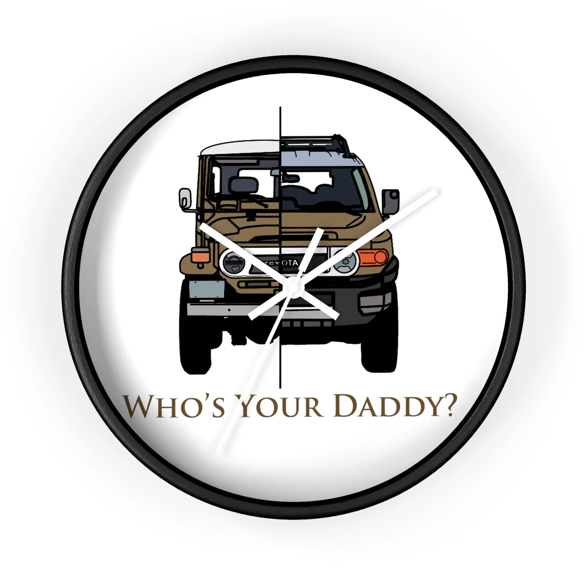 FJ40 FJ Cruiser Whos Your Daddy Clock Wall Clock - Reefmonkey Artist Brody Plourde