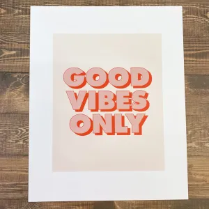 Good Vibes Only Art Print