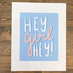 Hey Girl Hey Art Print