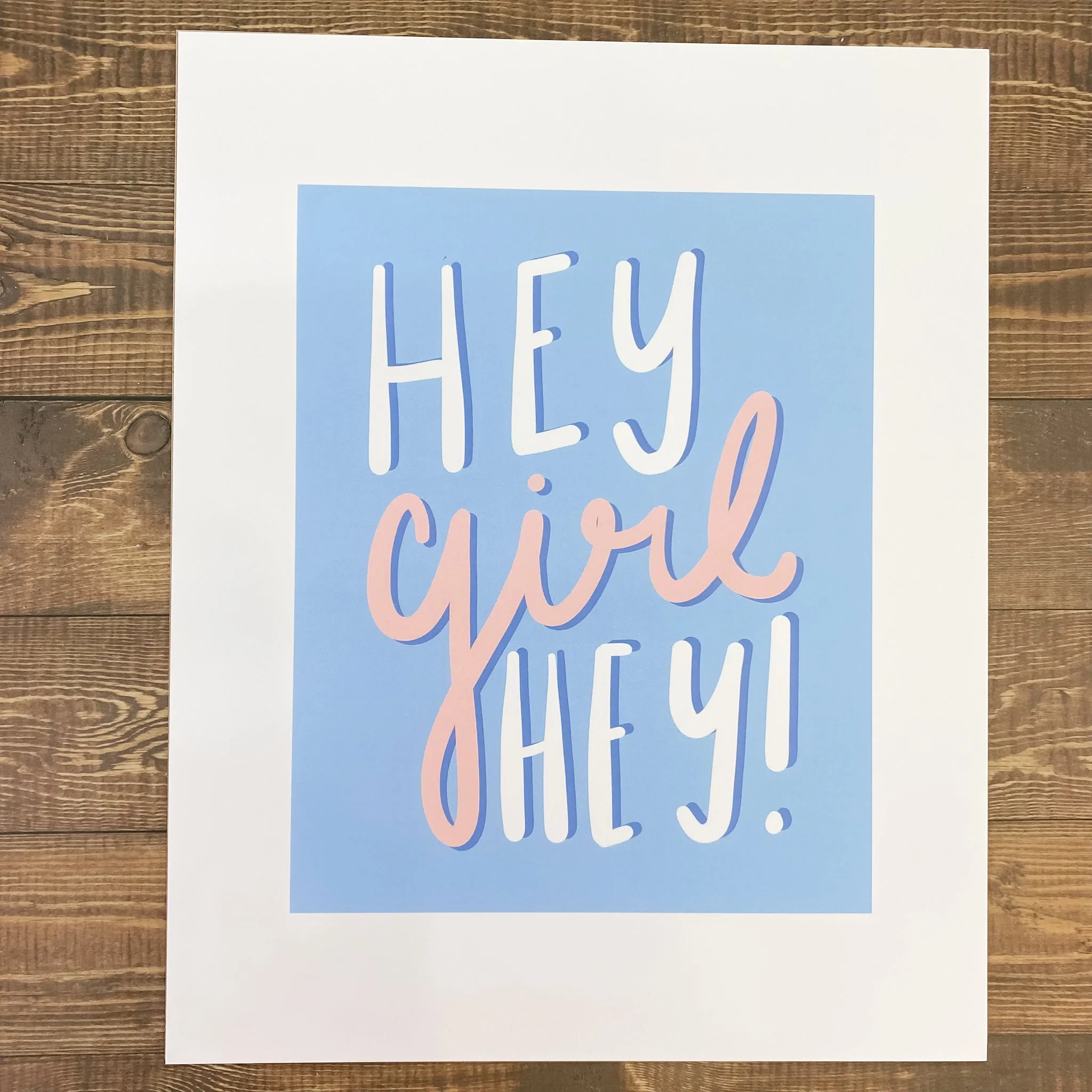 Hey Girl Hey Art Print